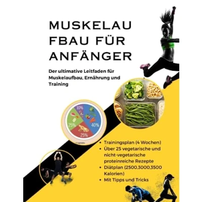 Abbildung von Muskelaufbau für Anfänger: Der ultimative Leitfaden Muskelaufbau, Ernährung und Training (Eiserner Wille, eiserner Körper: Weg zur Fitnessstudio Dominanz, Band 1)