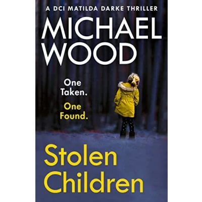 Abbildung von STOLEN CHILDREN: A gripping and addictive new crime thriller you need to read in 2022 (DCI Matilda Darke Thriller, Band 6)