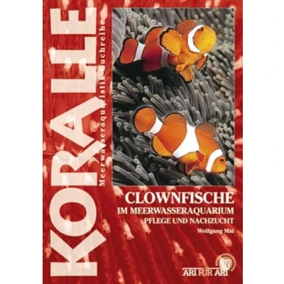Abbildung von Clownfische im Meerwasseraquarium: Pflege und Nachzucht: Die Gattung Amphiprion percula andere Arten (Buchreihe Art für Meerwasser)