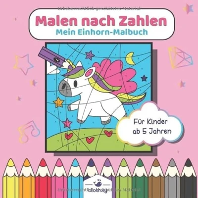 Abbildung von Malen nach Zahlen mein Einhorn Malbuch für Kinder ab 5 Jahren: Jahre Mädchen Kindermalbuch ... 4,5,6 Einhornmalbuch als Geschenk