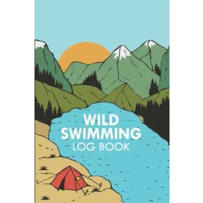 Abbildung von Wild Swimming Log Book: Swim Journal for Cold Water, Open Water and Outdoor Swimmers Presents