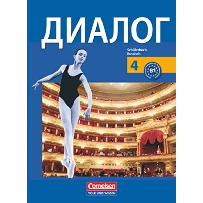 Abbildung von Kompetenzstufe B 1 des Gemeinsamen europäischen Referenzrahmens: Schulbuch (Dialog: Schülerbuch für den Russischunterricht, Band 4)