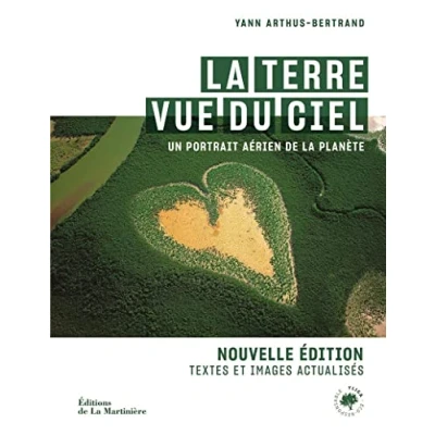 Abbildung von la Terre vue du ciel (nvelle édition): Un portrait aérien de planète