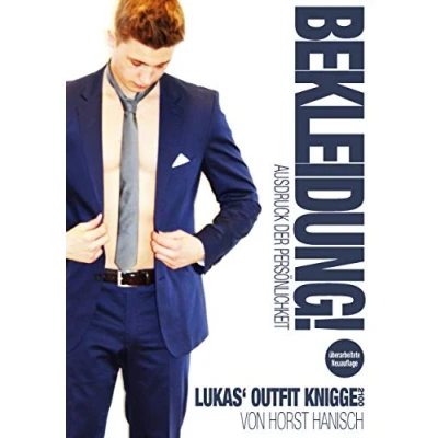 Abbildung von Bekleidung! Ausdruck der Persönlichkeit Lukas&#039; Outfit Knigge 2100: Authentizität Wertschätzung Individualität Status