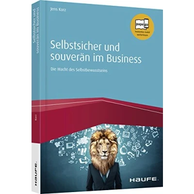 Abbildung von Selbstsicher und souverän im Business: Die Macht des Selbstbewusstseins (Haufe Fachbuch)