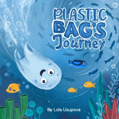 Abbildung von Plastic Bag&#039;s Journey: A heartwarming Children&#039;s book for young readers who love adventure and care about the environment.