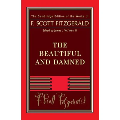 Abbildung von Fitzgerald: the Beautiful and Damned (The Cambridge Edition of Works F. Scott Fitzgerald)