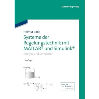 Abbildung von Systeme der Regelungstechnik mit MATLAB und Simulink: Analyse Simulation