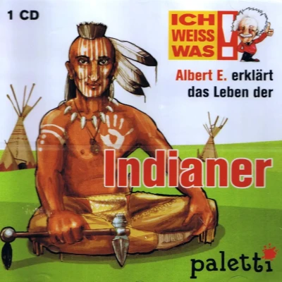 Abbildung von Albert E. erklärt das Leben der Indianer Hörspiel