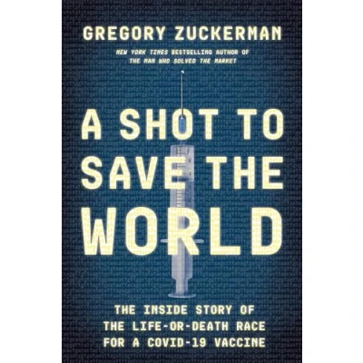 Abbildung von a Shot to Save the World: Inside Story of Life or Death Race for COVID 19 Vaccine