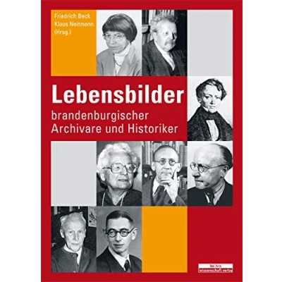 Abbildung von Lebensbilder brandenburgischer Archivare und Landeshistoriker (Brandenburgische Historische Studien)