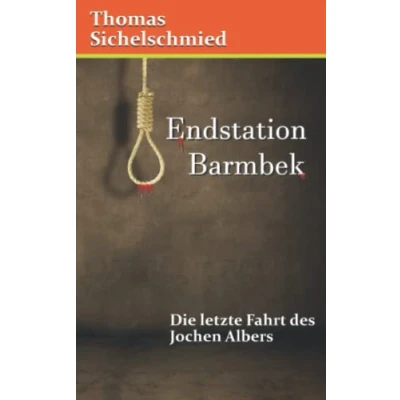 Abbildung von Endstation Barmbek: Die letzte Fahrt des Jochen Albers