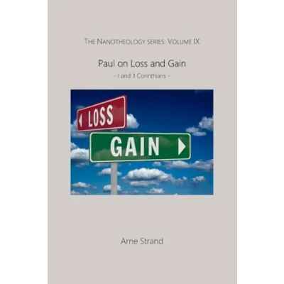 Abbildung von Paul on Loss and Gain: I II Corinthians (The Nanotheology Series, Band 9)