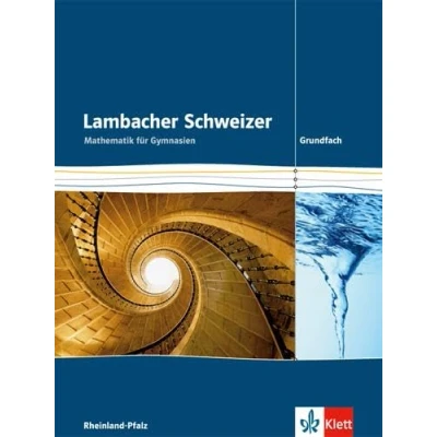 Abbildung von Lambacher Schweizer Mathematik Grundfach. Ausgabe Rheinland Pfalz: Schulbuch Klassen 11 13 (Lambacher Schweizer. für Pfalz ab 2016)