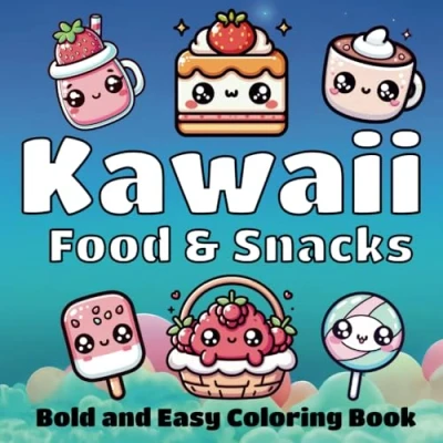 Abbildung von Kawaii Food &amp; Snacks Coloring Book: 50+ Bold and Easy Designs Featuring Illustrations like Desserts, Fruits More for All Ages