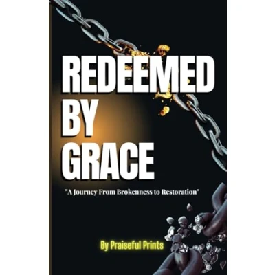 Abbildung von Redeemed By Grace: How God&#039;s Grace Redeems and Restores Broken Lives. Paperback
