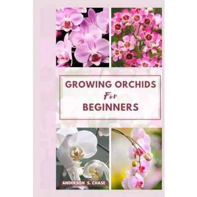 Abbildung von Growing Orchids for Beginners: Easy Steps by Step Guide on How To Grow and Care at Home