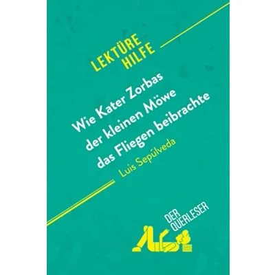 Abbildung von Wie Kater Zorbas der kleinen Möwe das Fliegen beibrachte von Luis Sepúlveda (Lektürehilfe): Detaillierte Zusammenfassung, Personenanalyse und Interpretation