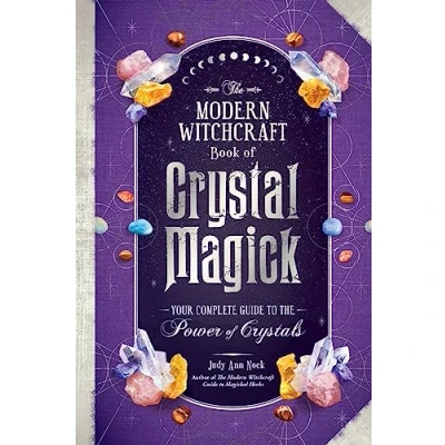 Abbildung von the Modern Witchcraft Book of Crystal Magick: Your Complete Guide to Power Crystals (Modern Magic, Spells, Rituals)
