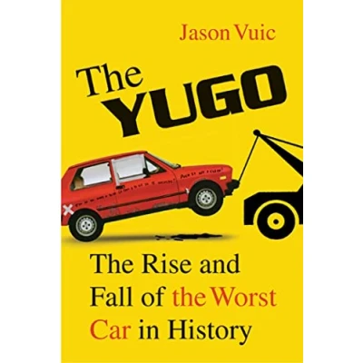 Abbildung von YUGO: the Rise and Fall of Worst Car in History