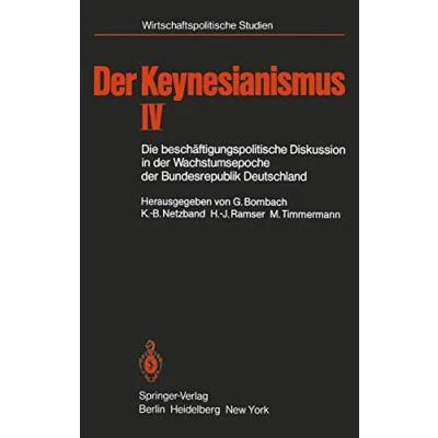 Abbildung von der Keynesianismus IV: Die beschäftigungspolitische Diskussion in Wachstumsepoche Bundesrepublik Deutschland Dokumente und Analysen (Wirtschaftspolitische Studien)