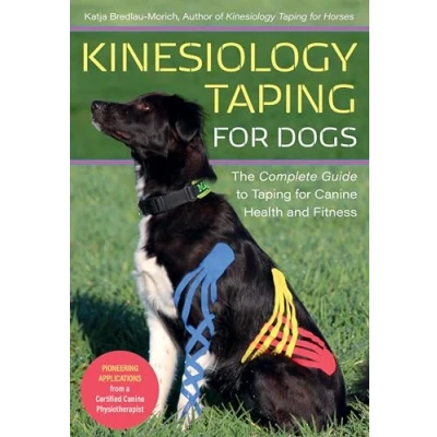 Abbildung von Kinesiology Taping for Dogs: The Complete Guide to Canine Health and Fitness