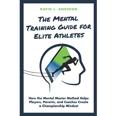 Abbildung von the Mental TRAINING GUIDE FOR ELITE ATHLETES: How Master Method Helps Players, Parents, and Coaches Create a Championship Mindset
