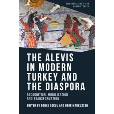 Abbildung von the Alevis in Modern Turkey and Diaspora: Recognition, Mobilisation Transformation (Edinburgh Studies on Turkey)