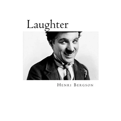 Abbildung von Bergson, Laughter: An essay on the meaning of comic
