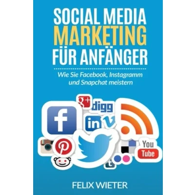 Abbildung von Social Media Marketing für Anfänger: Wie Sie Facebook, Instagramm und Snapchat meistern.