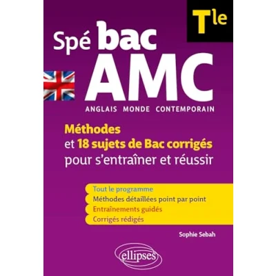 Abbildung von Spé Bac AMC Tle (Terminale) Anglais monde contemporain (spécialité): Méthodes et 18 sujets de corrigés pour s&#039;entraîner réussir (B2 C1)