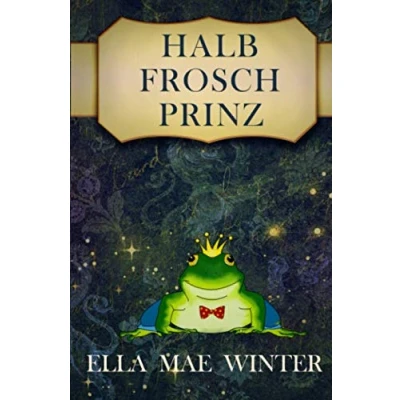 Abbildung von Halbfroschprinz: Wie du aus einem Frosch deinen Prinzen machst.