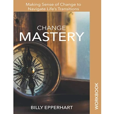 Abbildung von Change Mastery Workbook: Making Sense of to Navigate Life&#039;s Transitions