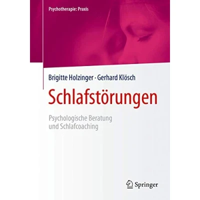 Abbildung von Schlafstörungen: Psychologische Beratung und Schlafcoaching (Psychotherapie: Praxis)