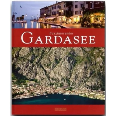 Abbildung von Faszinierender Gardasee: Ein Bildband mit über 115 Bildern auf 96 Seiten (Faszination)
