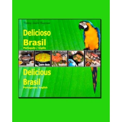 Abbildung von Delicious Brazil: A Culinary Journey Through the Regions, Folklore, and Culture of Brazil Third Edition: Brazilian Cookbook Featuring Traditional ... Cooking (Delicious Brasil 3rd Edition)