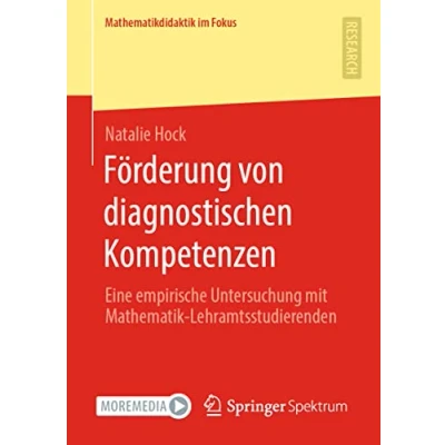 Abbildung von Förderung von diagnostischen Kompetenzen: Eine empirische Untersuchung mit Mathematik Lehramtsstudierenden (Mathematikdidaktik im Fokus)