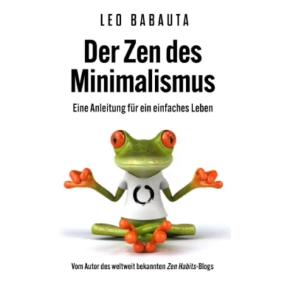 Abbildung von Der Zen des Minimalismus: Eine Anleitung für ein einfaches Leben