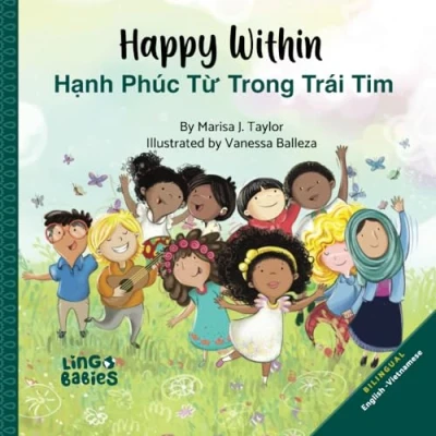 Abbildung von Happy within /Hạnh Phúc Từ Trong Trái Tim: Bilingual Vietnamese English Children&#039;s Book/ Educational Books for Children (Bilingual Books)