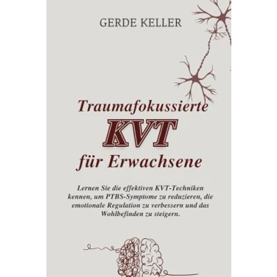 Abbildung von Traumafokussierte KVT für Erwachsene: Lernen Sie die effektiven Techniken kennen, um PTBS Symptome zu reduzieren, emotionale Regulation verbessern und das Wohlbefinden steigern.