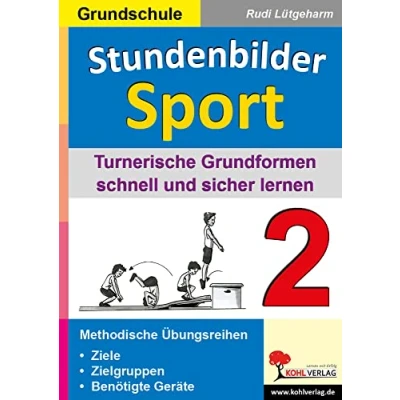 Abbildung von Stundenbilder Sport 2 : Turnerische Grundformen schnell und sicher lernen