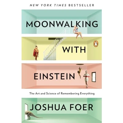 Abbildung von Moonwalking with Einstein: The Art and Science of Remembering Everything
