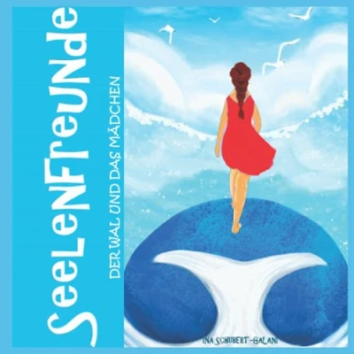 Abbildung von Seelenfreunde: der Wal und das Mädchen: ...eine lehrreiche Vorlesegeschichte, Gutenachtgeschichte, Bildergeschichte für Kinder ab 4 Jahre... über den ... Liebe (Spirituelle Kinderbücher)