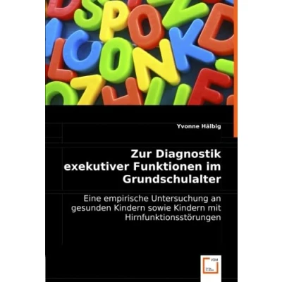 Abbildung von Zur Diagnostik exekutiver Funktionen im Grundschulalter: Eine empirische Untersuchung an gesunden Kindern sowie mit Hirnfunktionsstörungen
