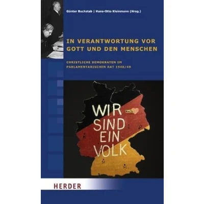 Abbildung von In Verantwortung vor Gott und den Menschen: Christliche Demokraten im Parlamentarischen Rat 1948/49