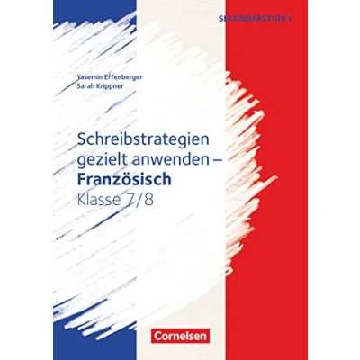 Abbildung von Schreibstrategien gezielt anwenden Schreibkompetenz Fremdsprachen SEK I Französisch Klasse 7/8: Kopiervorlagen