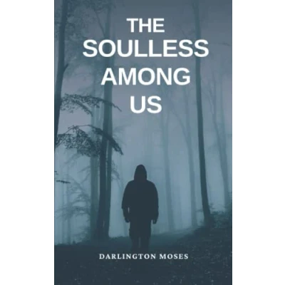 Abbildung von THE SOULLESS AMONG US: WHO ARE THEY? WHAT DO THEY WANT?