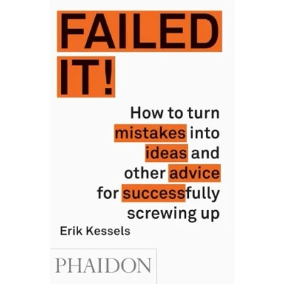 Abbildung von Failed it!: How to turn mistakes into ideas and other advice for successfully screwing up