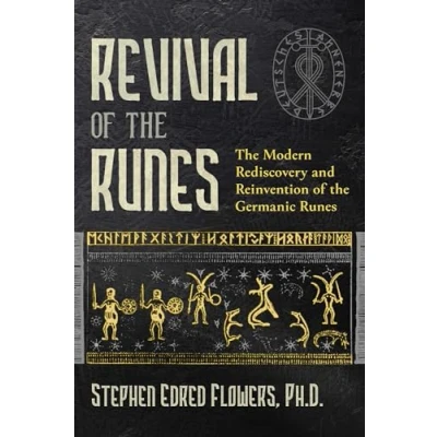 Abbildung von Revival of the Runes: Modern Rediscovery and Reinvention Germanic Runes