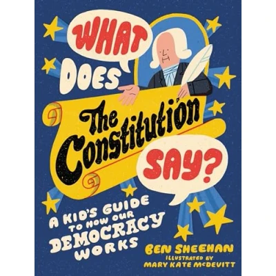 Abbildung von What Does the Constitution Say?: A Kid&#039;s Guide to How Our Democracy Works